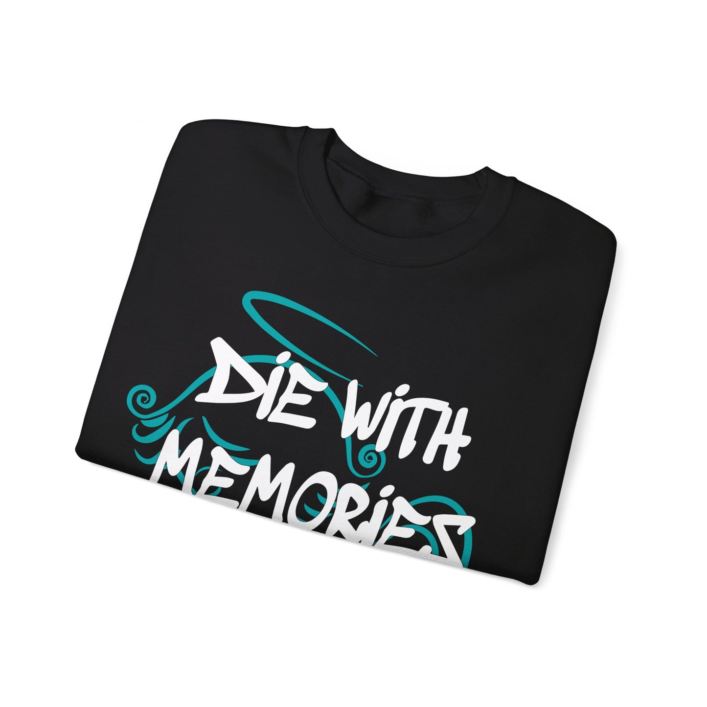 Don't die with memories die with dreams Crewneck Sweatshirt