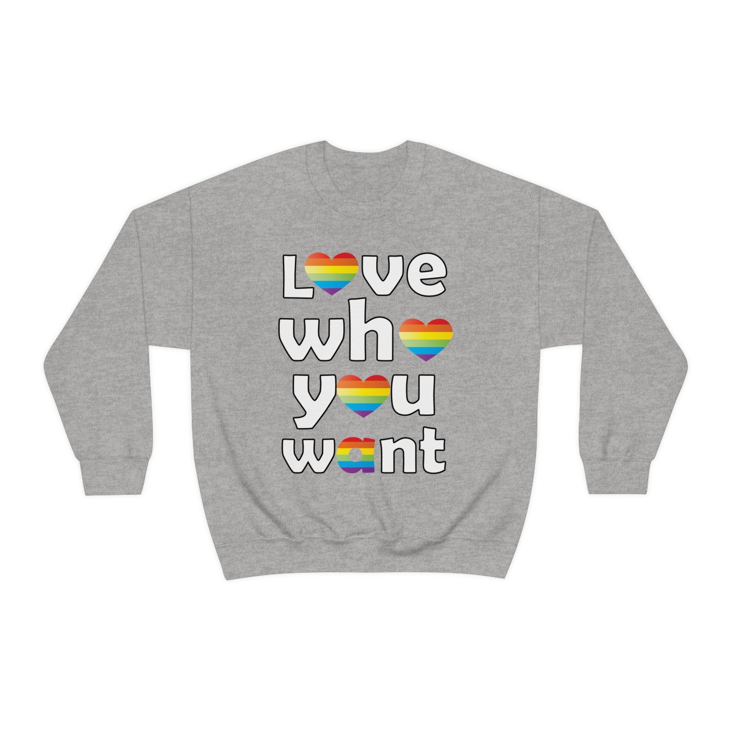 Love who you want Crewneck Sweatshirt