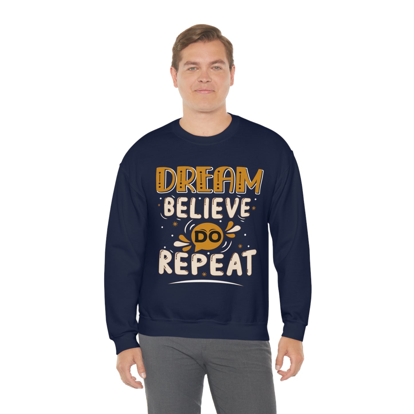 Dream Believe Do Repeat Crewneck Sweatshirt