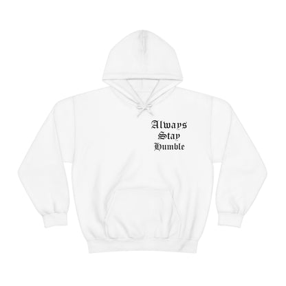 Always Stay Humble Hoodie