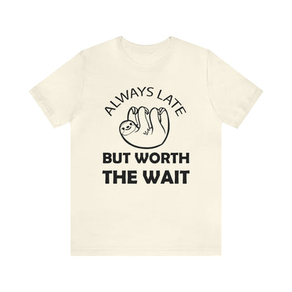 Always Late Sloth T-Shirt