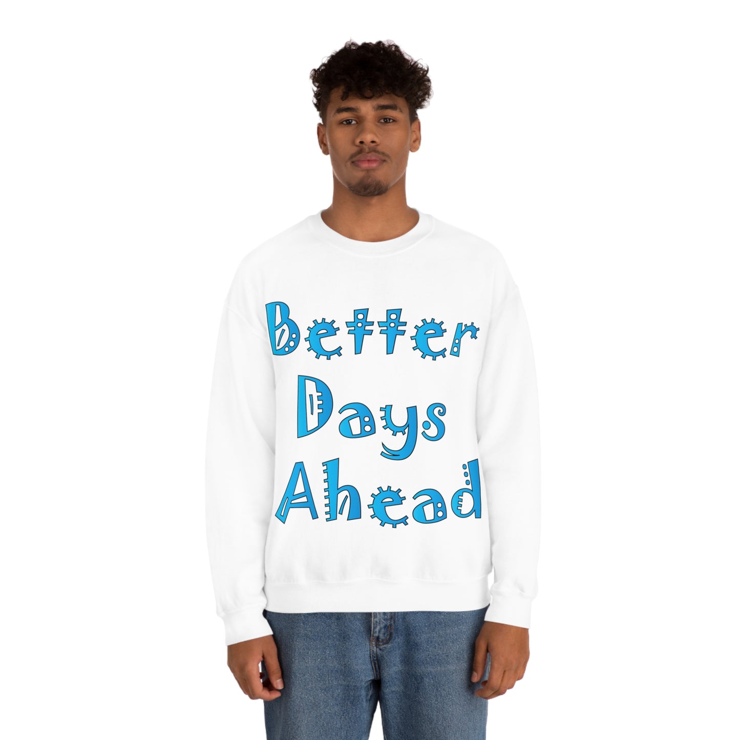 Better Days Ahead Crewneck Sweatshirt