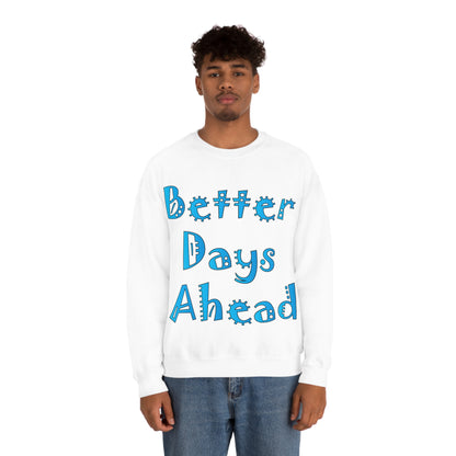 Better Days Ahead Crewneck Sweatshirt