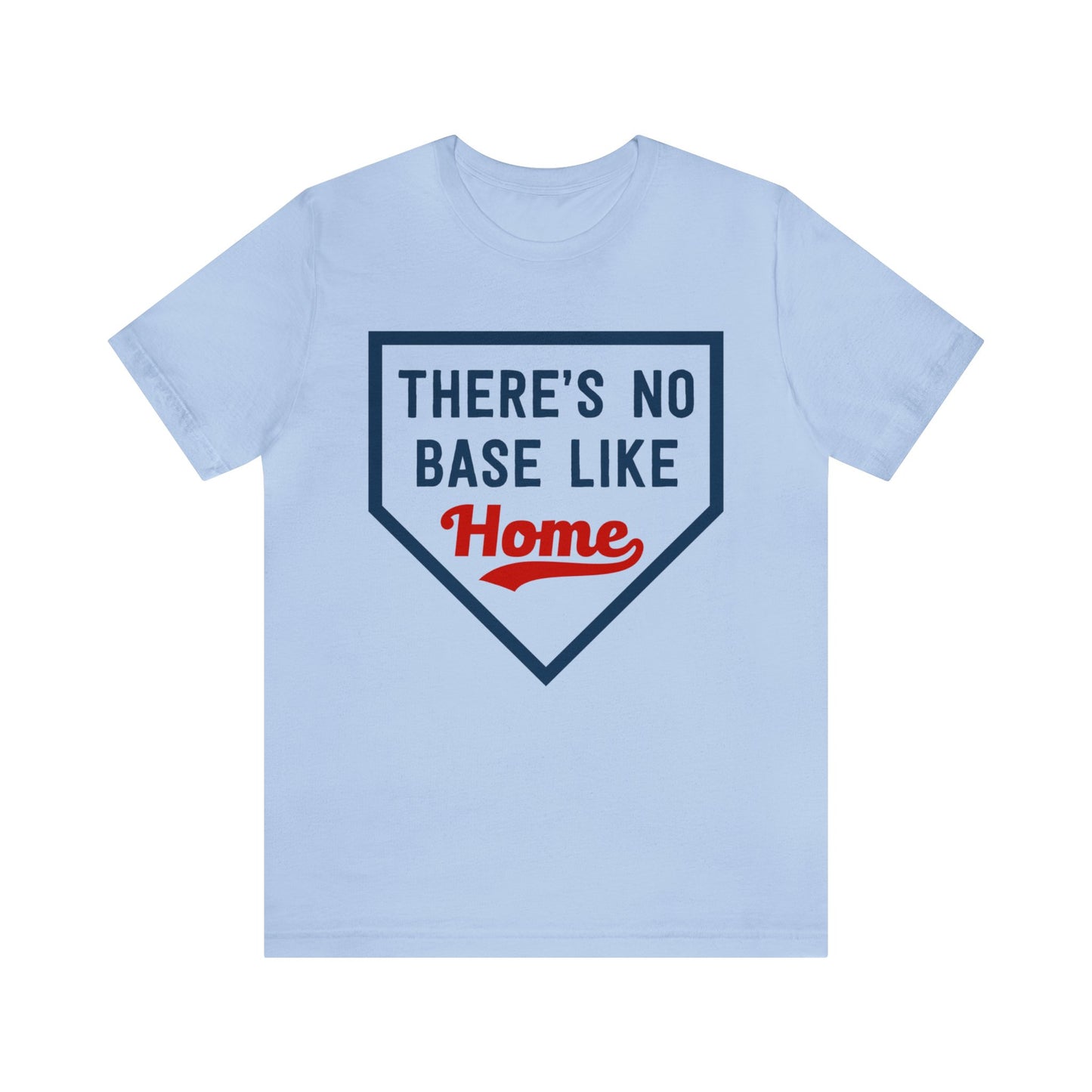 There's No Base Like Home T-Shirt