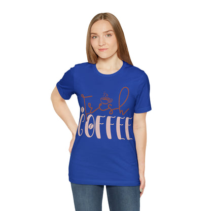 Fresh coffee T-Shirt