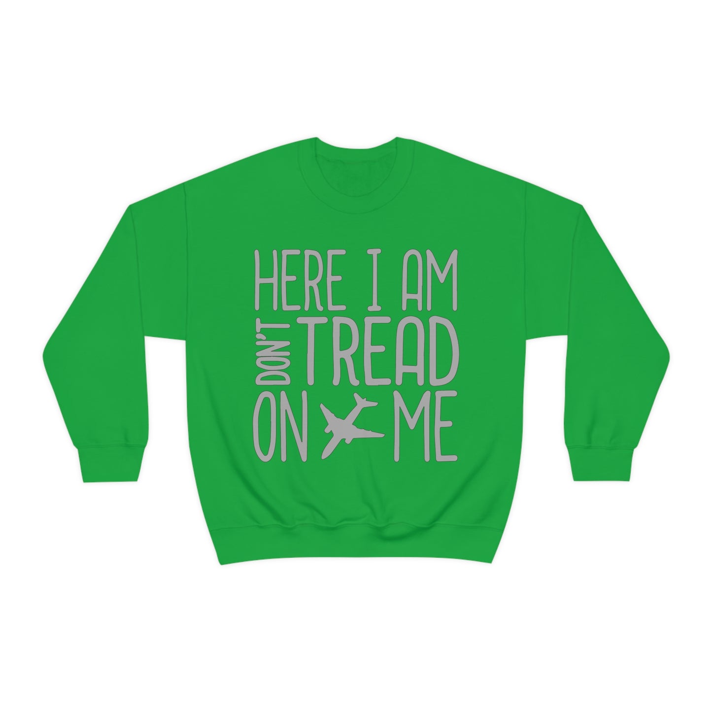 HERE I AM DON'T TREAD ON ME Crewneck Sweatshirt