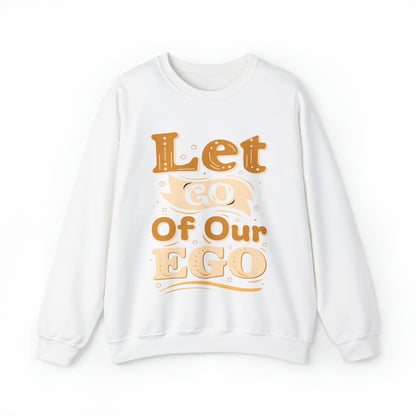 Let go of our ego Crewneck Sweatshirt