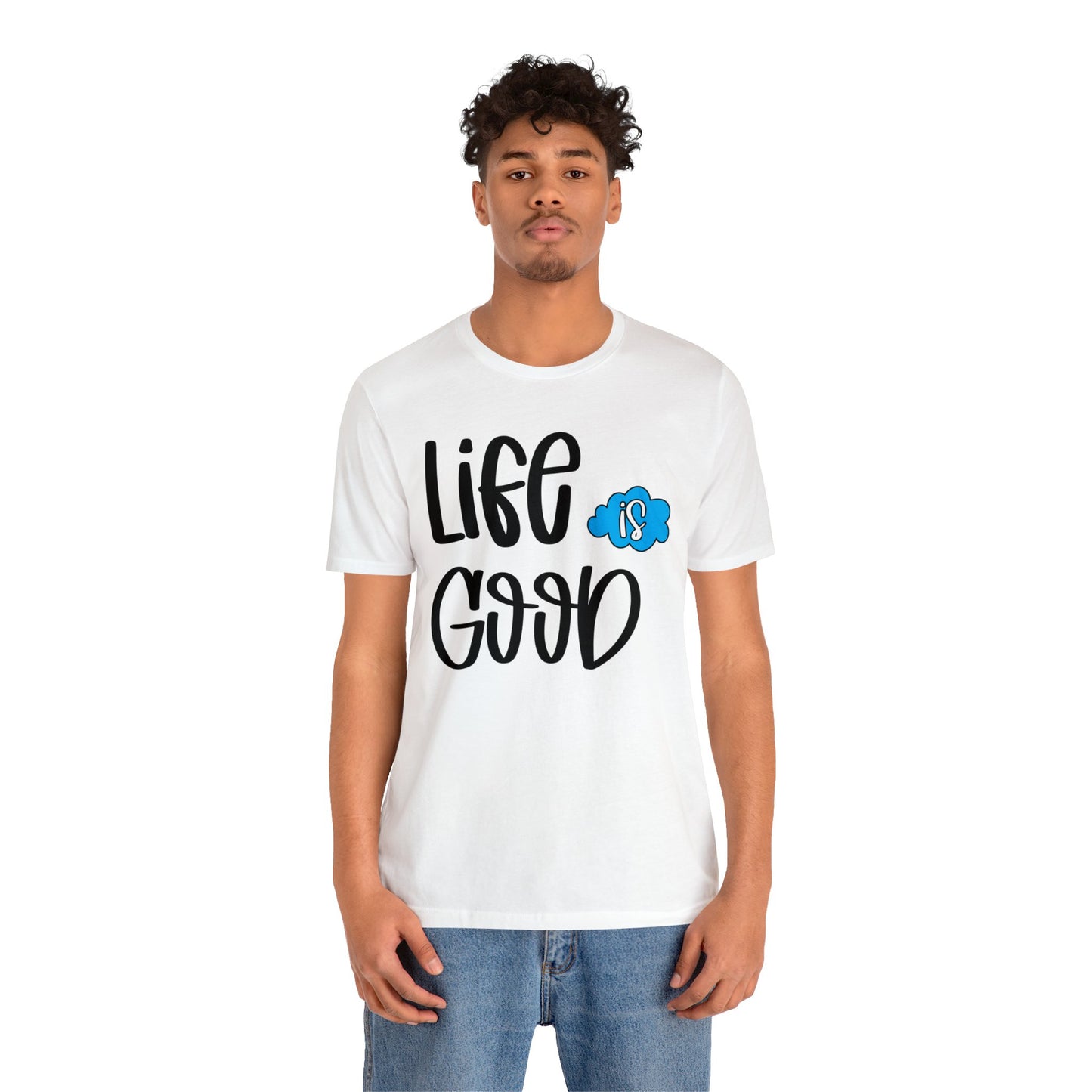 Life is good T-Shirt