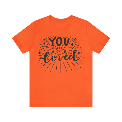 You are loved T-Shirt