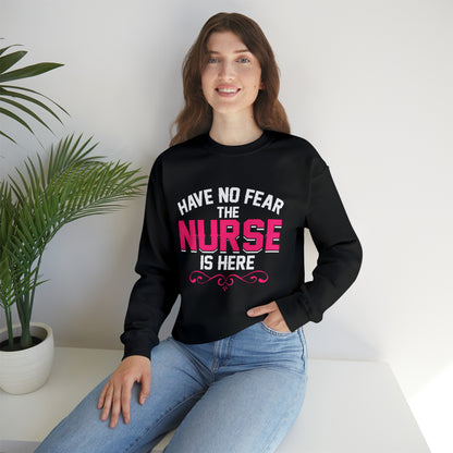 Have no fear the Nurse is here Crewneck Sweatshirt