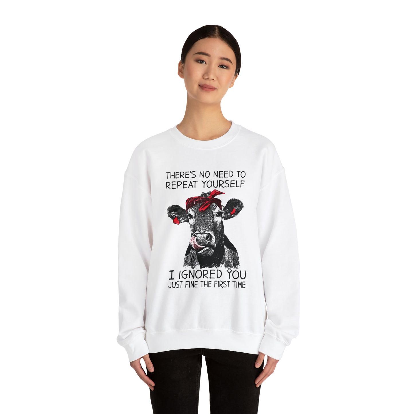 Don't repeat yourself I Ignored you the first time Crewneck Sweatshirt