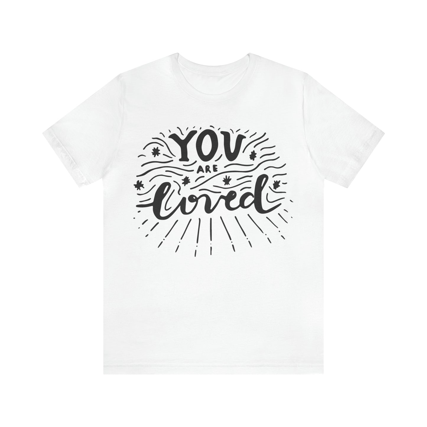 You are loved T-Shirt