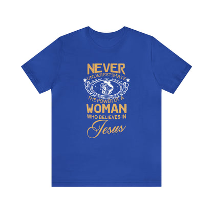 Never underestimate a woman T-Shirt