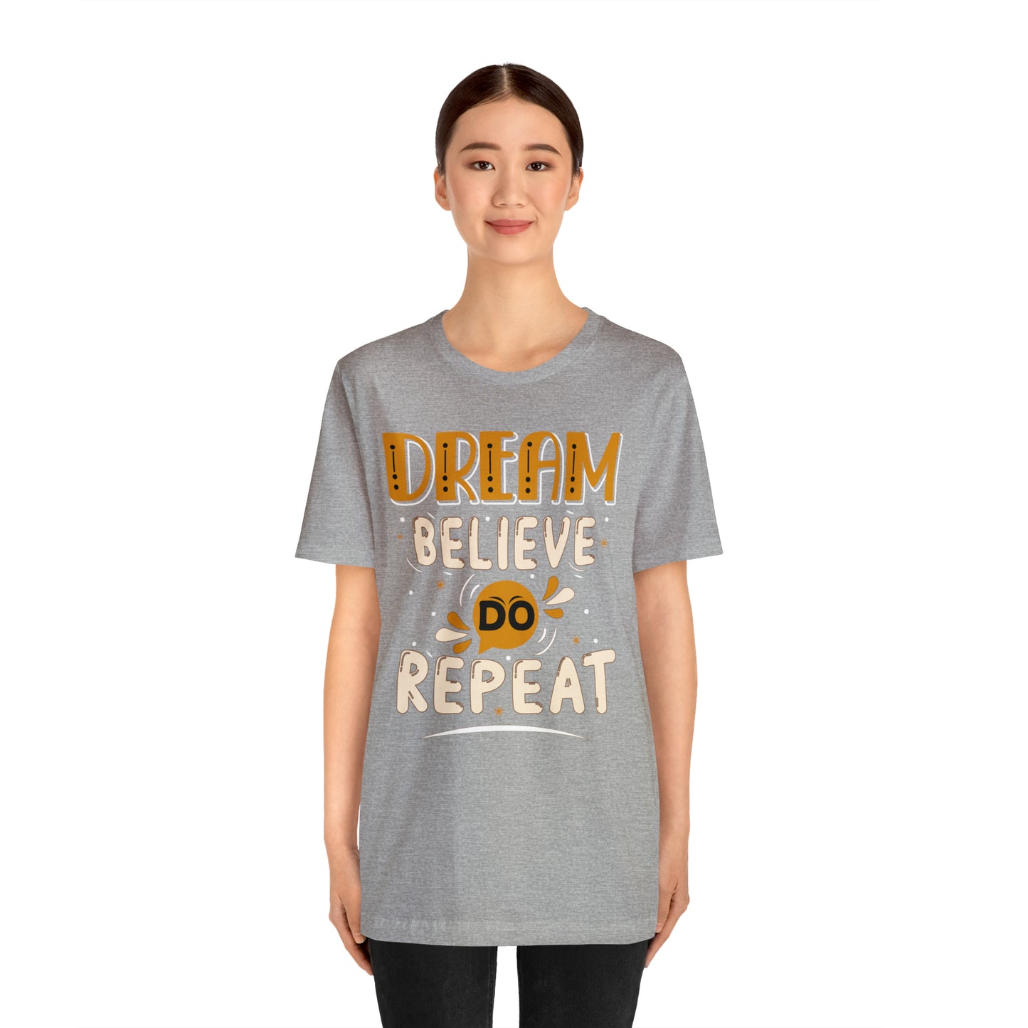 Dream Believe Do Repeat T-Shirt