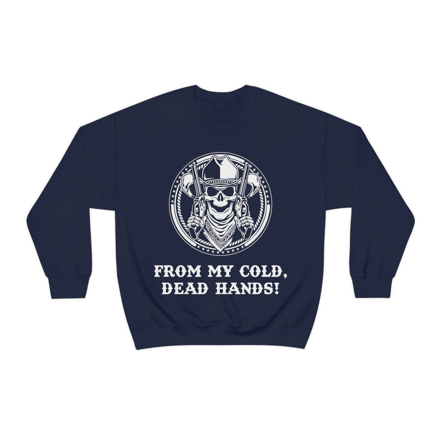 From My Cold Dead Hands! Crewneck Sweatshirt