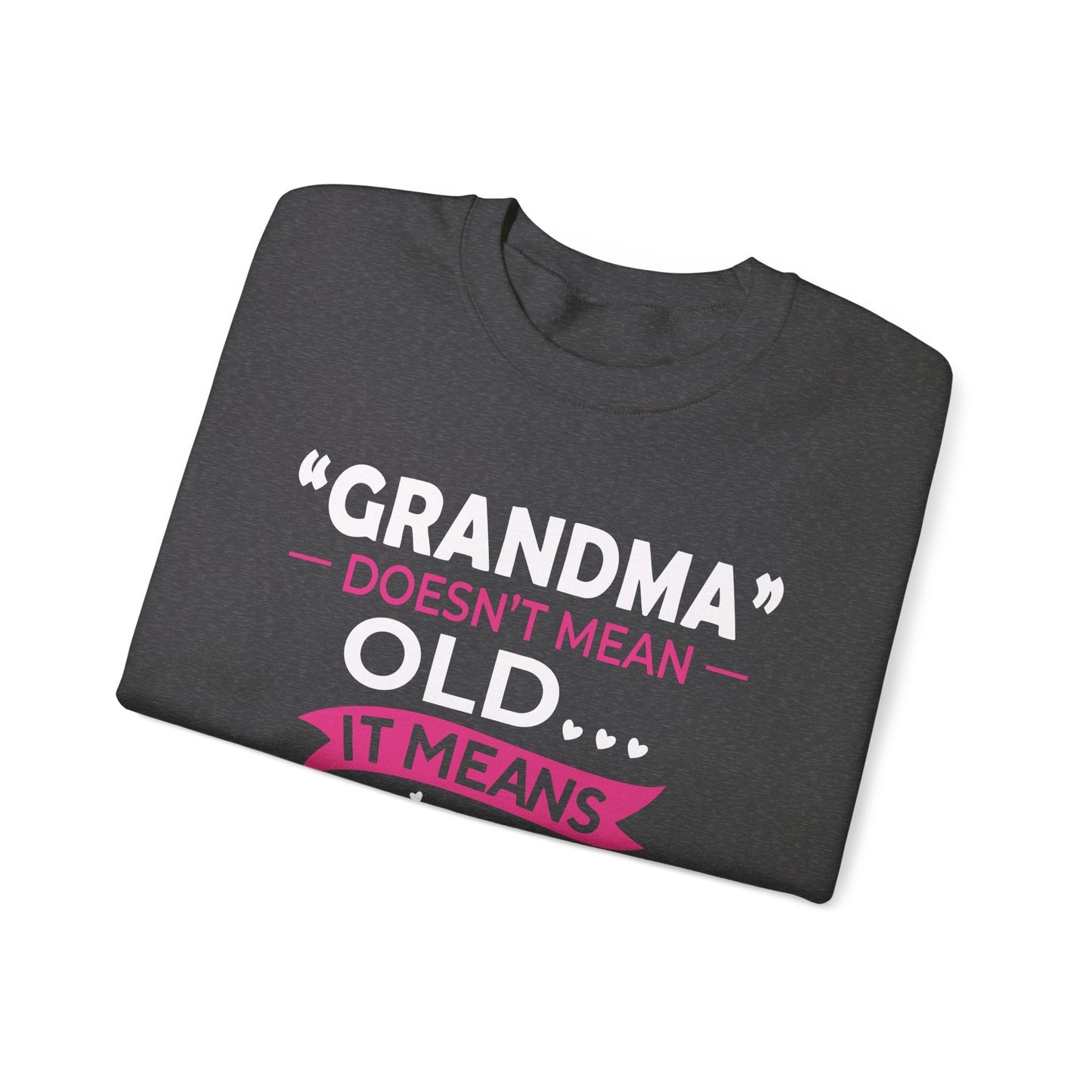 Grandma doesn't means old means blessed Crewneck Sweatshirt