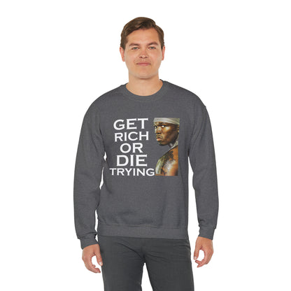 Get rich or die trying Crewneck Sweatshirt