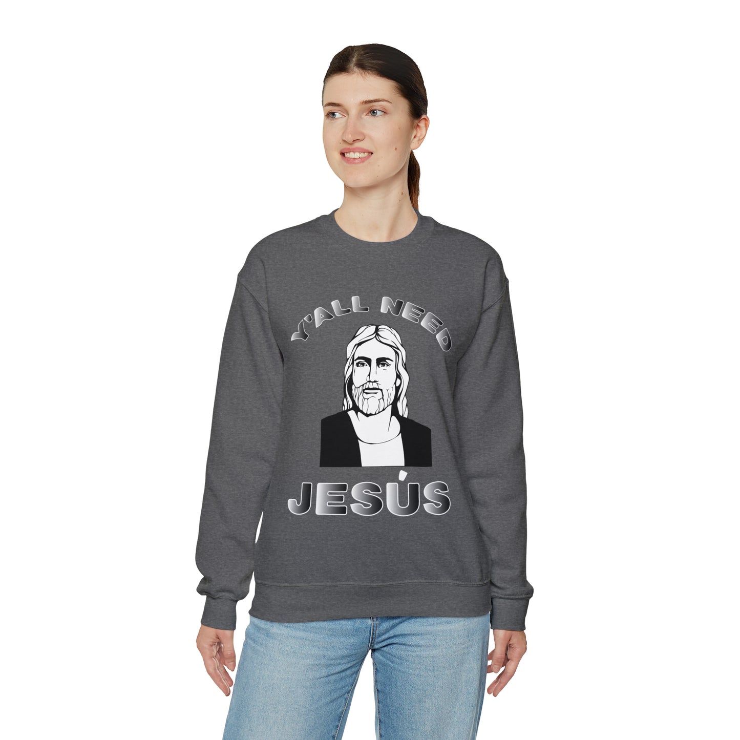 Y'all Need Jesús Crewneck Sweatshirt