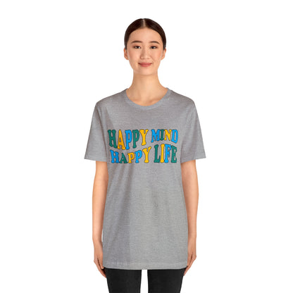 Happy mind Happy life T-Shirt