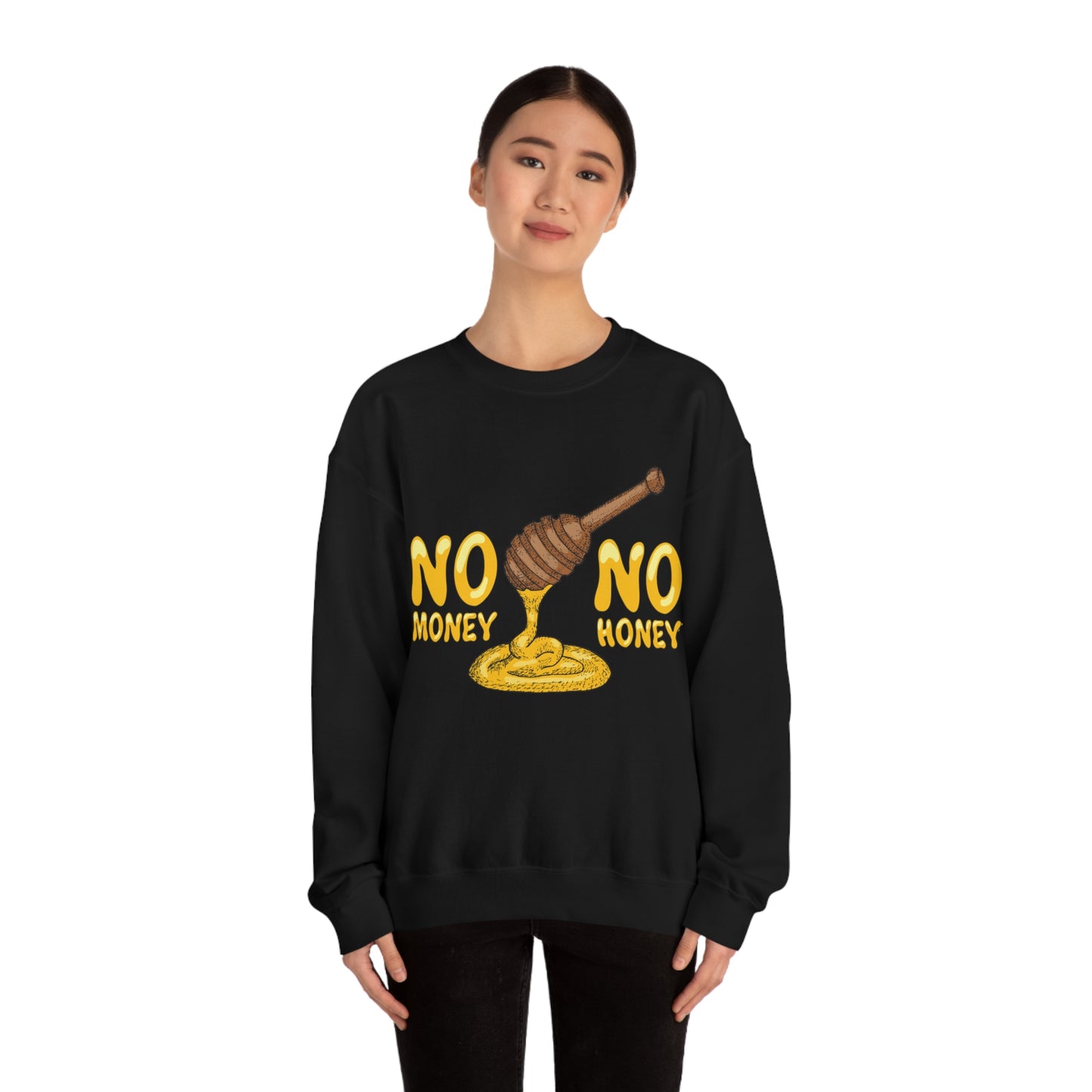 No money no honey Crewneck Sweatshirt