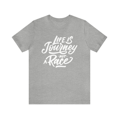 Life is a journey not a race T-Shirt