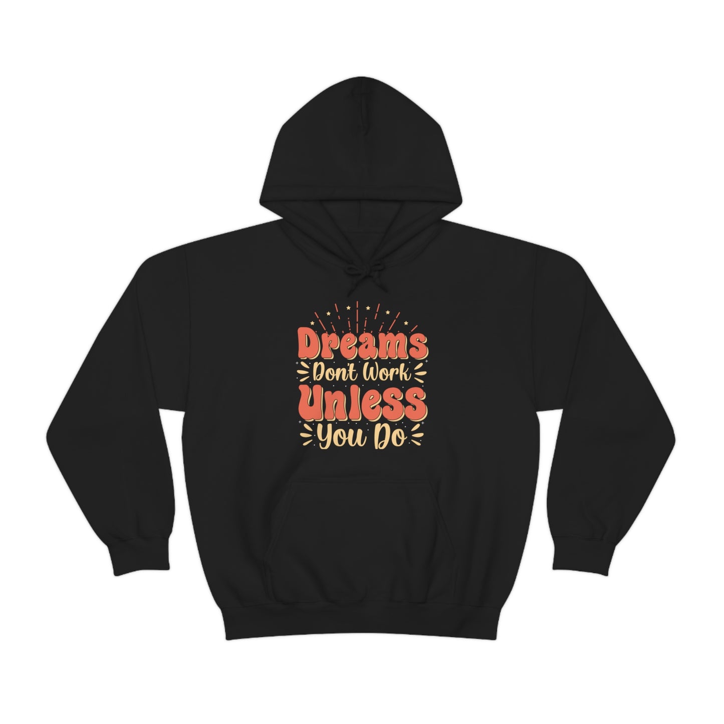 Dreams Don't Work Unless You Do Hoodie