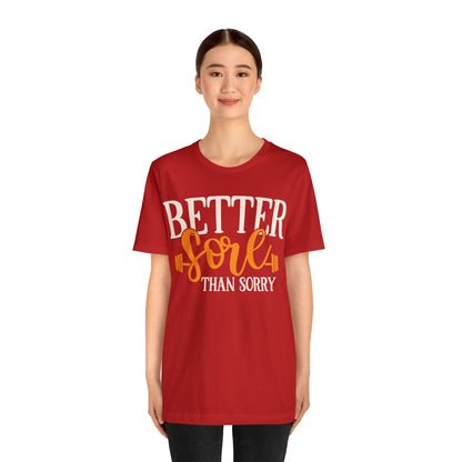 Better Sore Than Sorry T-Shirt