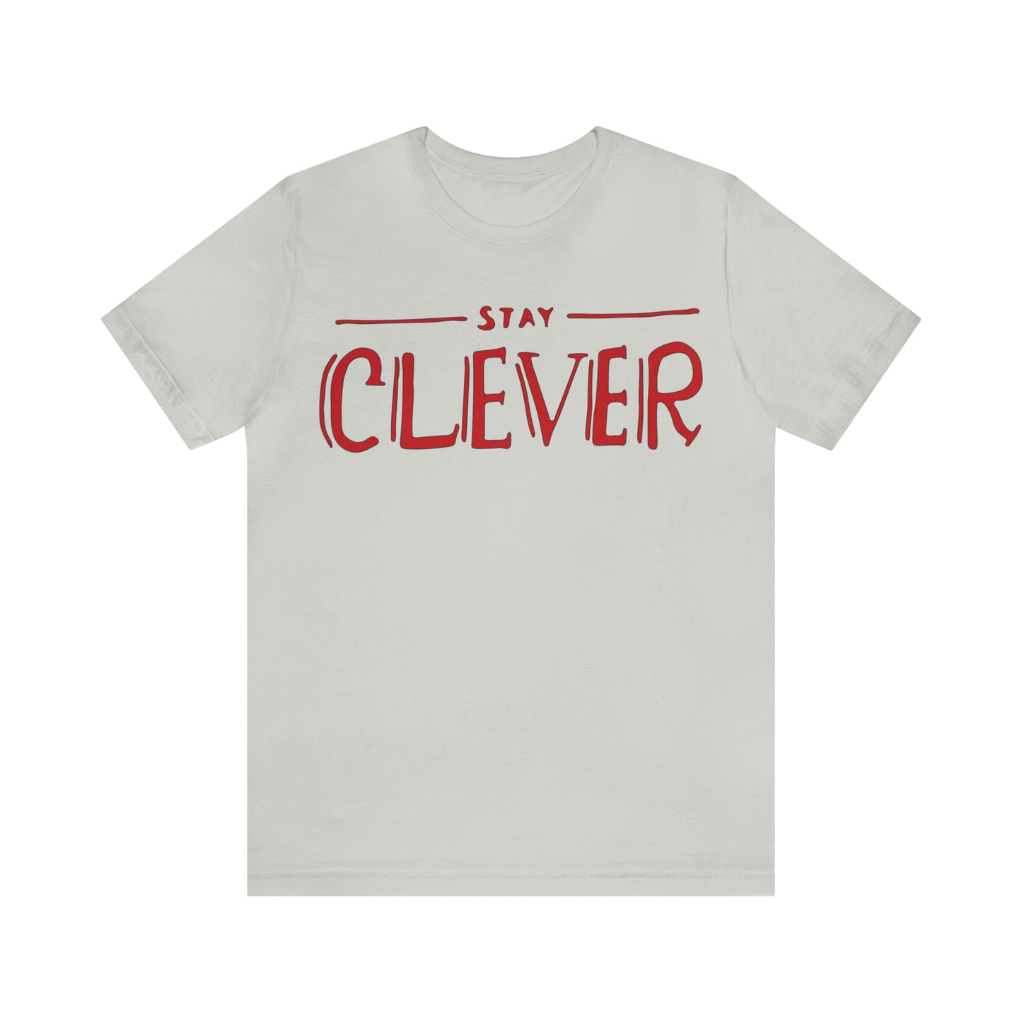 Stay Clever T-Shirt