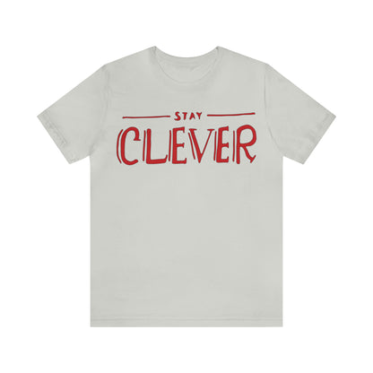 Stay Clever T-Shirt