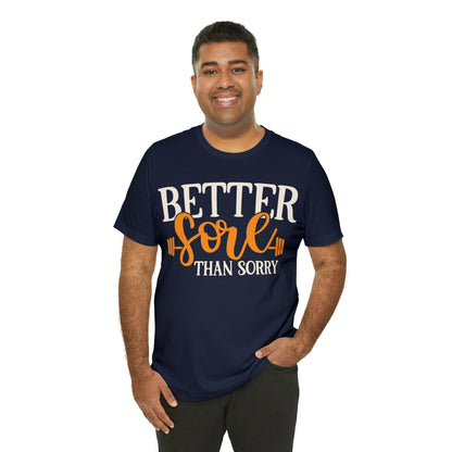 Better Sore Than Sorry T-Shirt