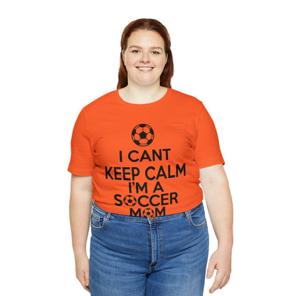 I can't keep calm I'm a soccer mom T-Shirt