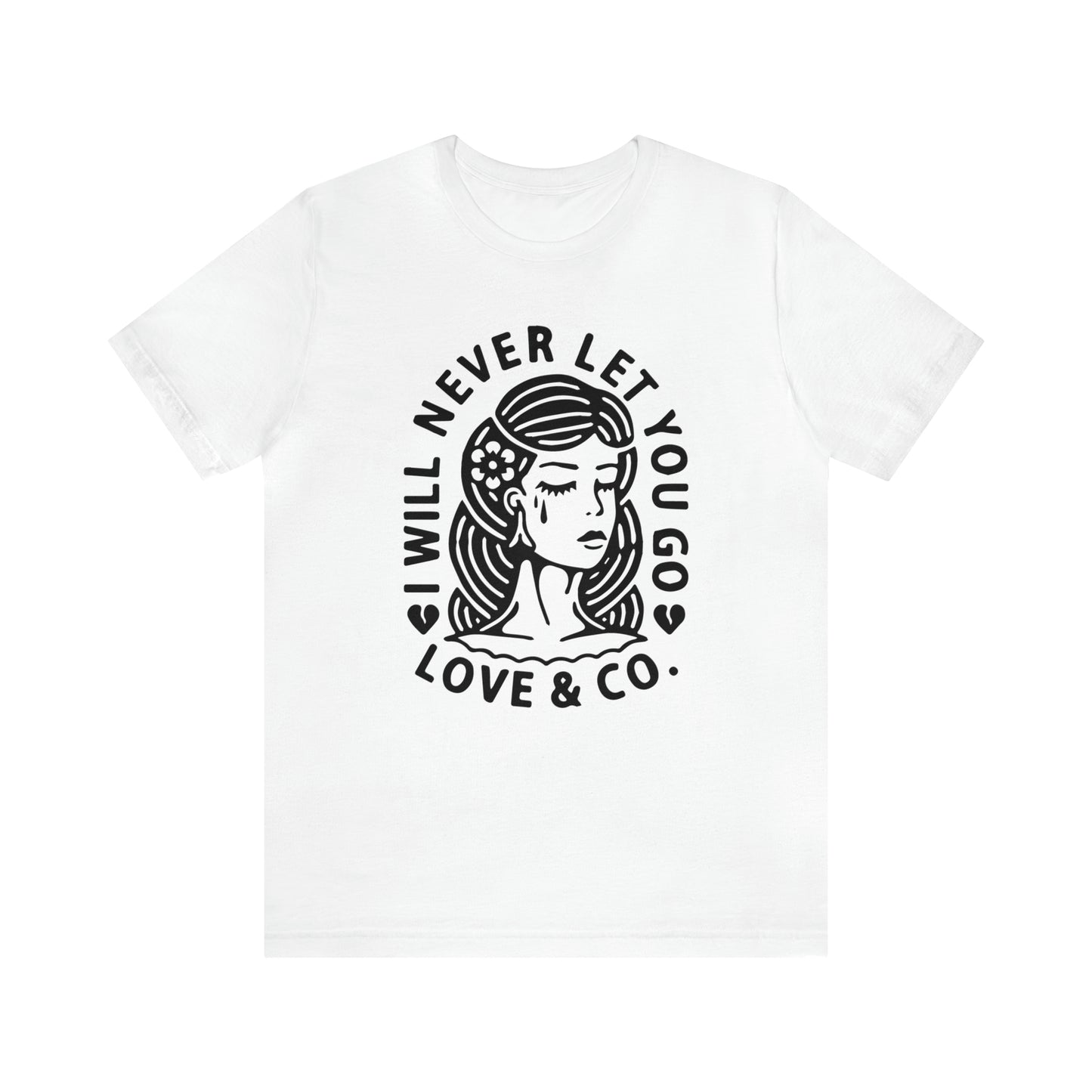 Never let you go T-Shirt