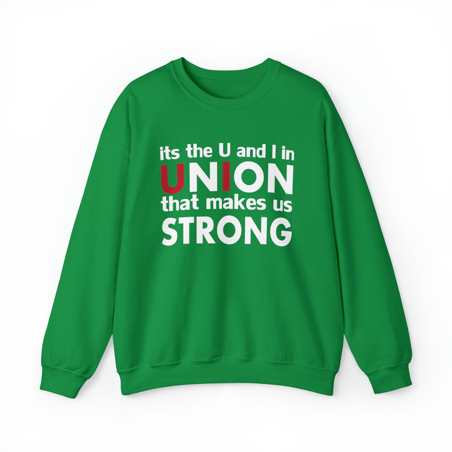 Union strong U and I Crewneck Sweatshirt