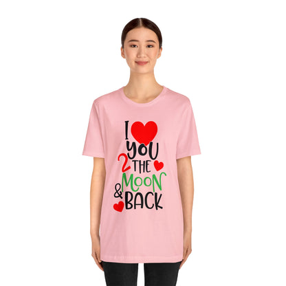 Love you 2 the moon and back T-Shirt