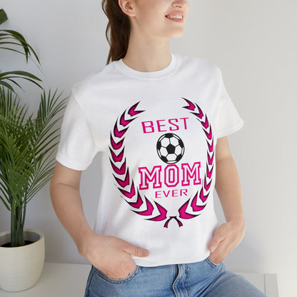 B e s t Mom ever T-Shirt