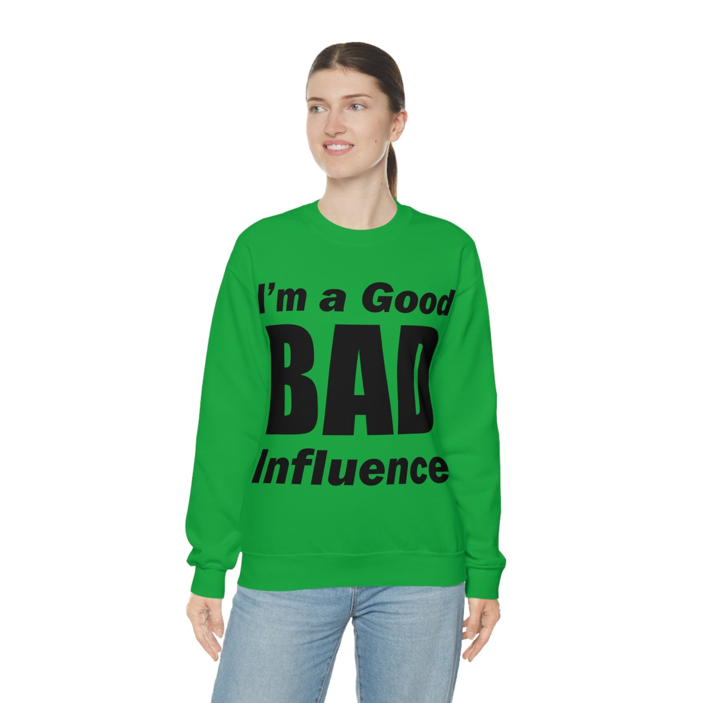 I'm a good bad influence Crewneck Sweatshirt