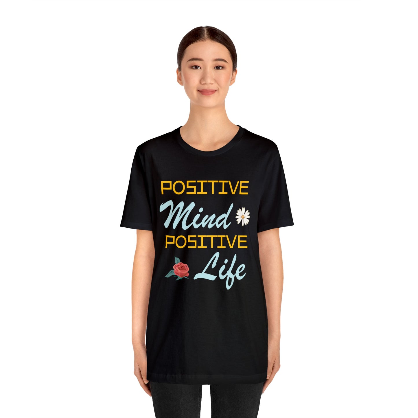 Positive mind equals to positive life T-Shirt