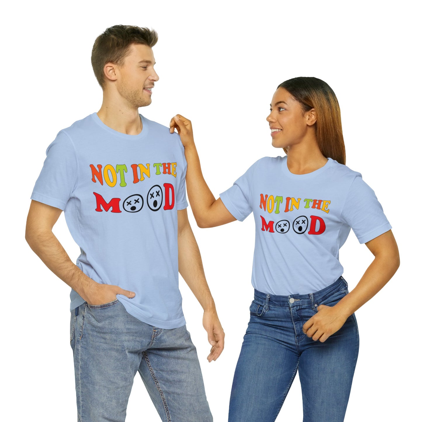 Not in the mood T-Shirt