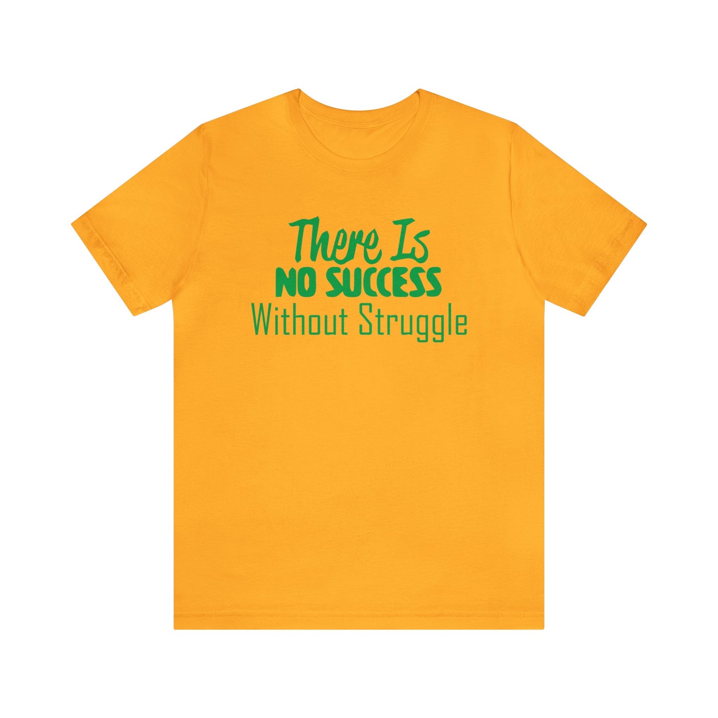 There's no success without trouble T-Shirt