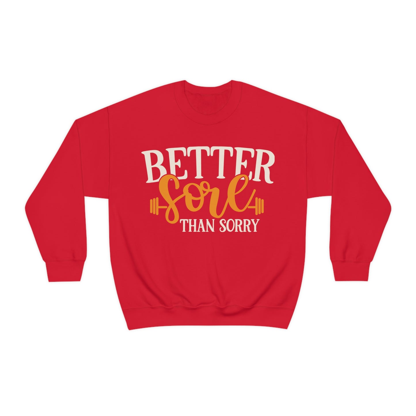 Better Sore Than Sorry Crewneck Sweatshirt