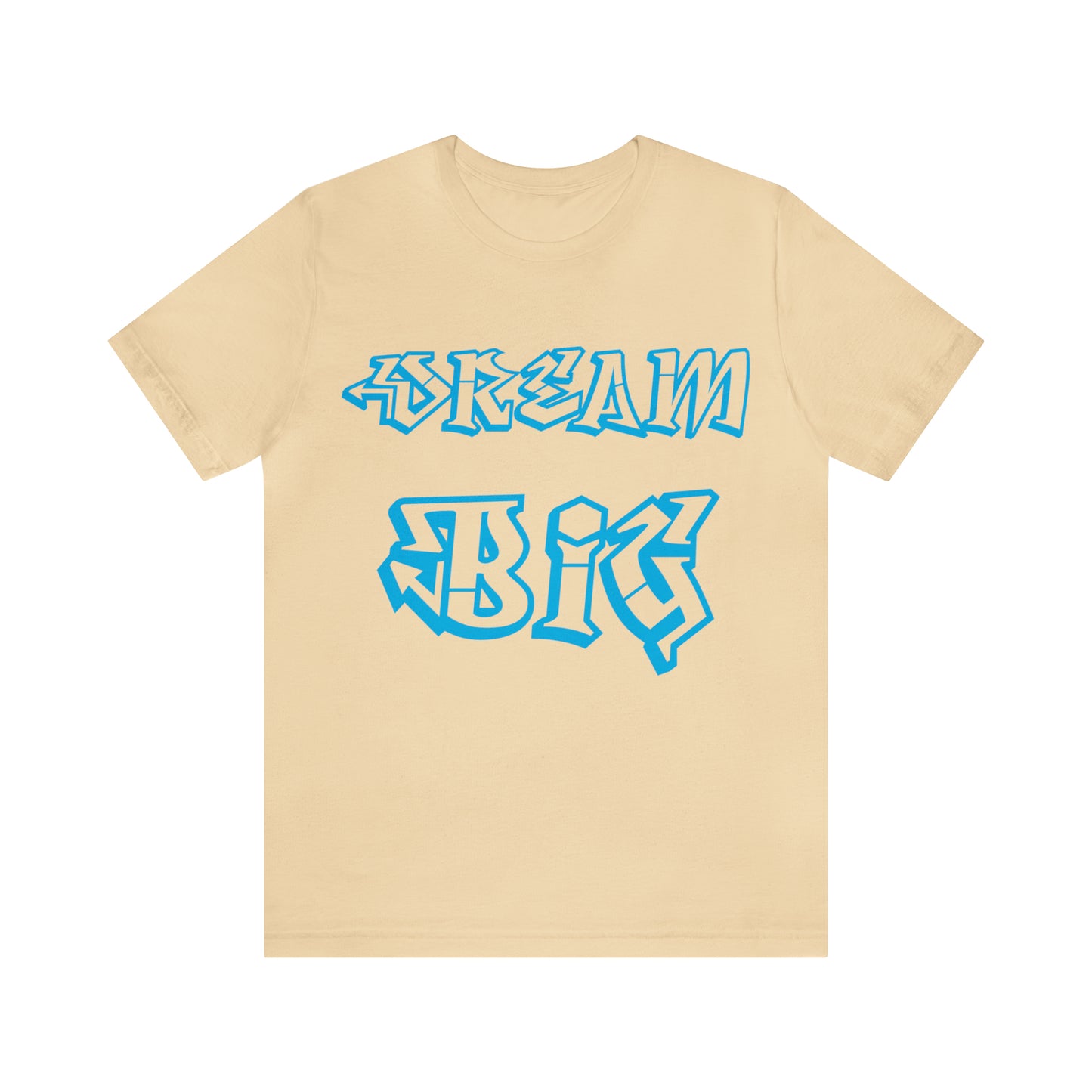 Dream Big T-Shirt