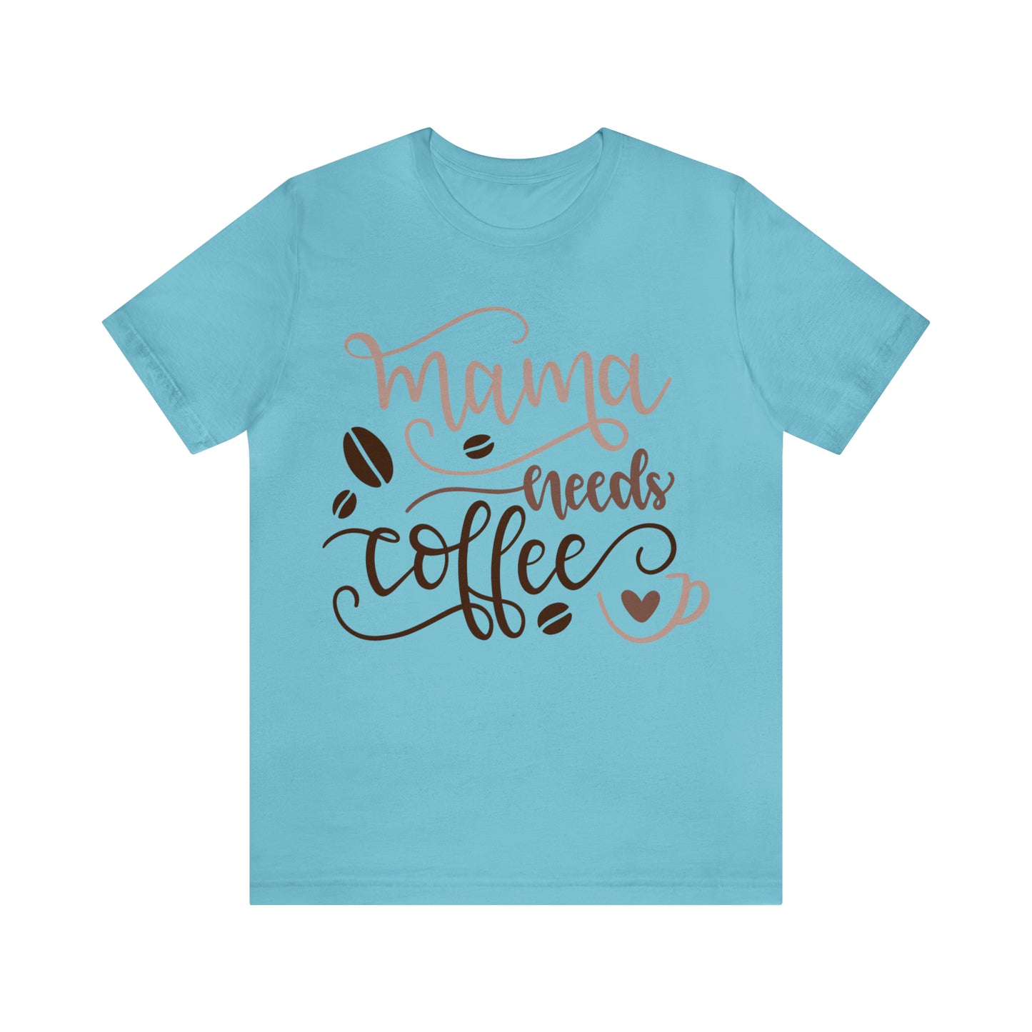 Mama_needs_coffee T-Shirt