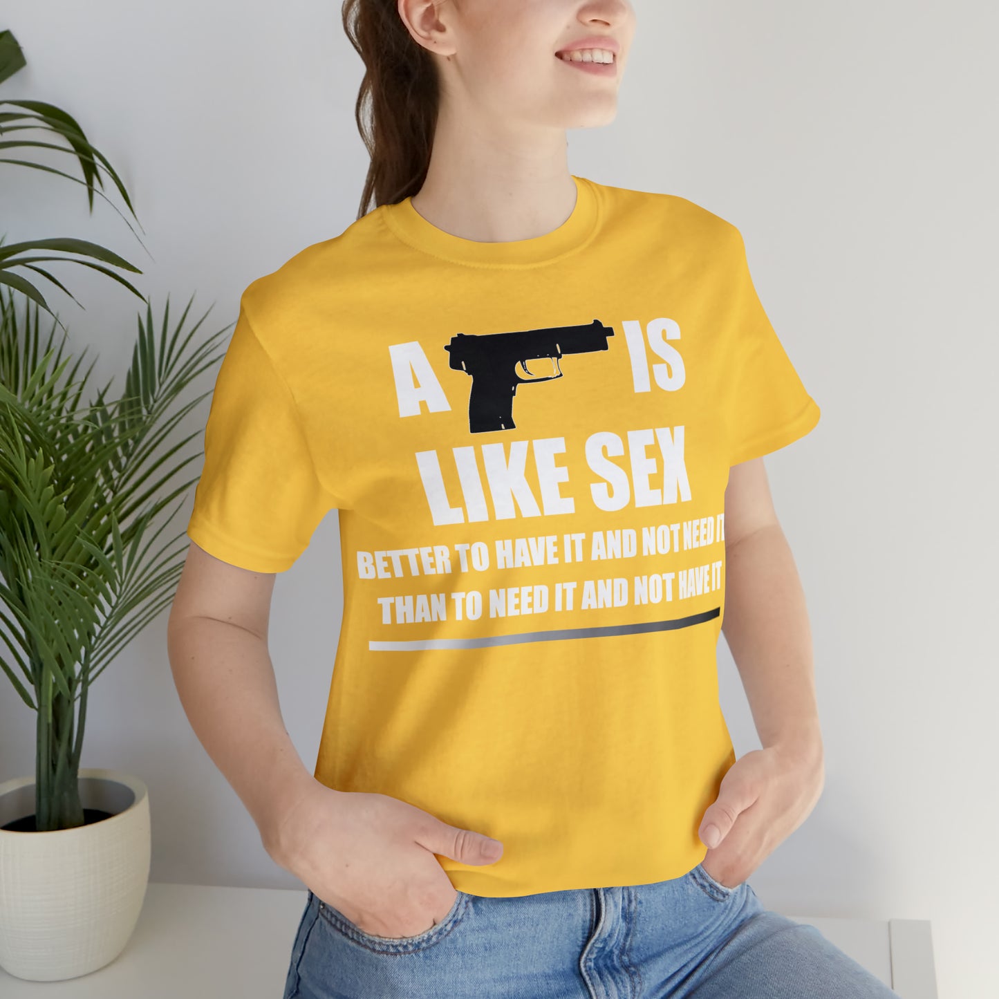 A Gun is Like Sex T-Shirt