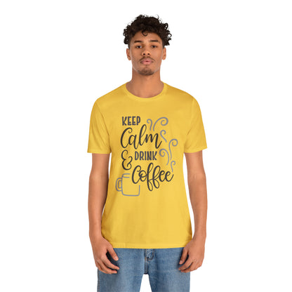 Keep calm and drink coffee T-Shirt