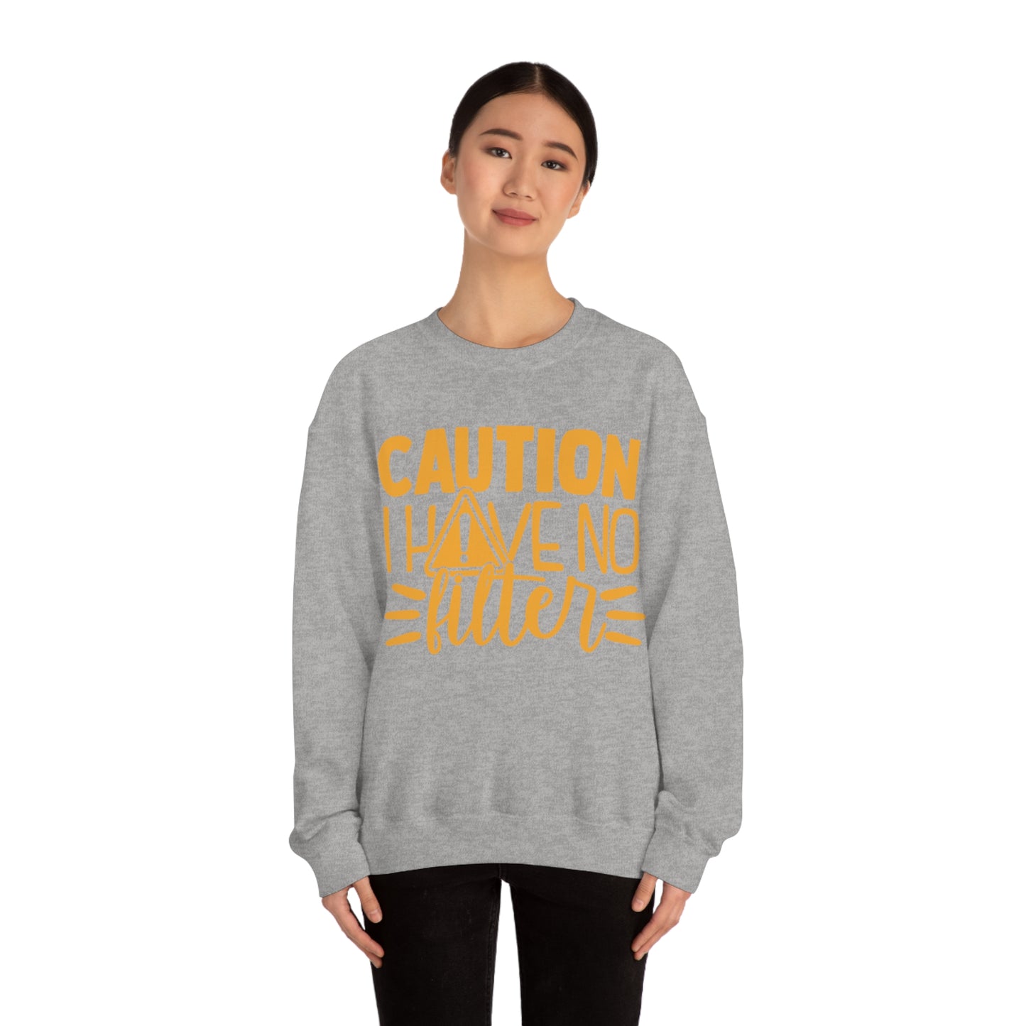 Caution I Have No Filter Crewneck Sweatshirt