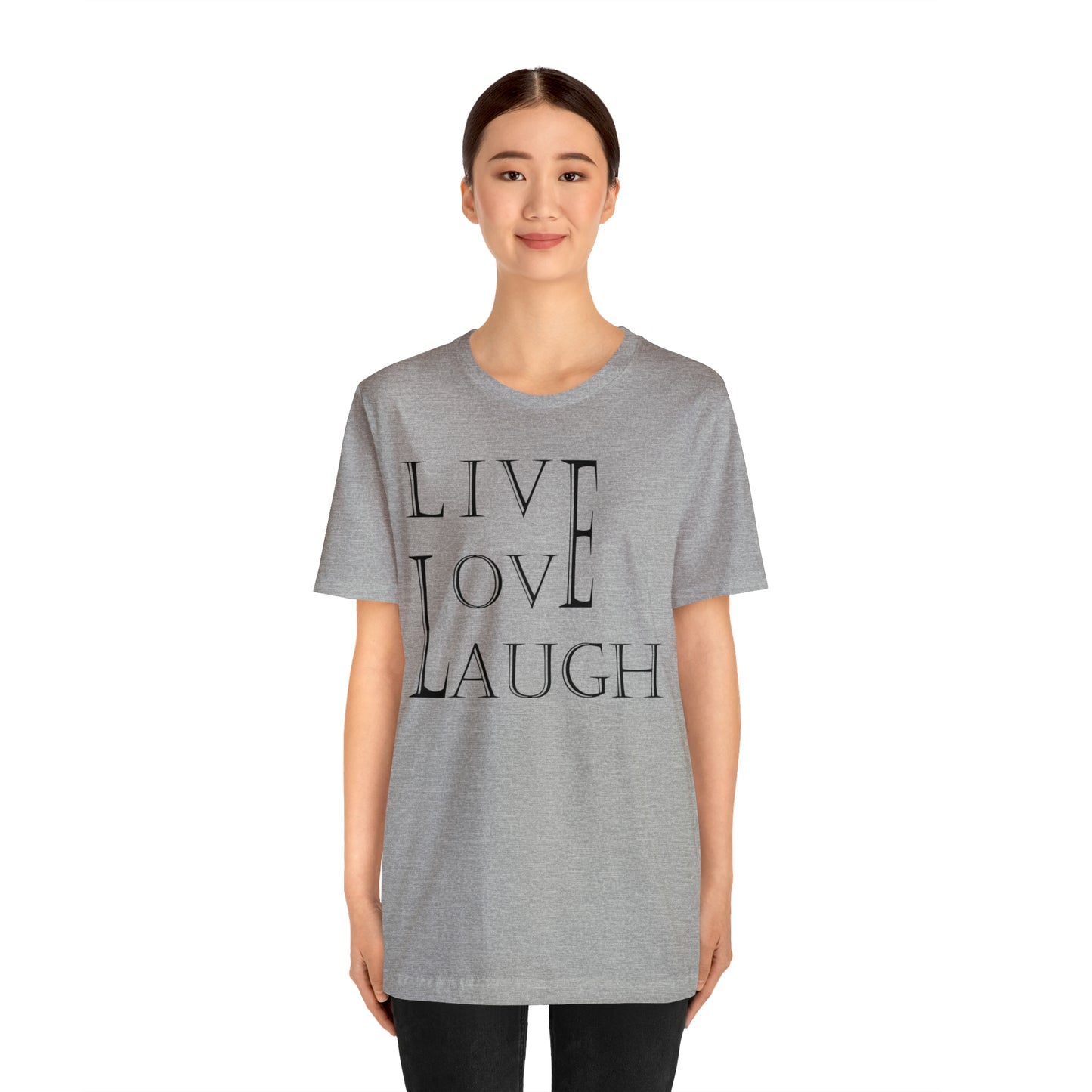 Live Love Laugh T-Shirt