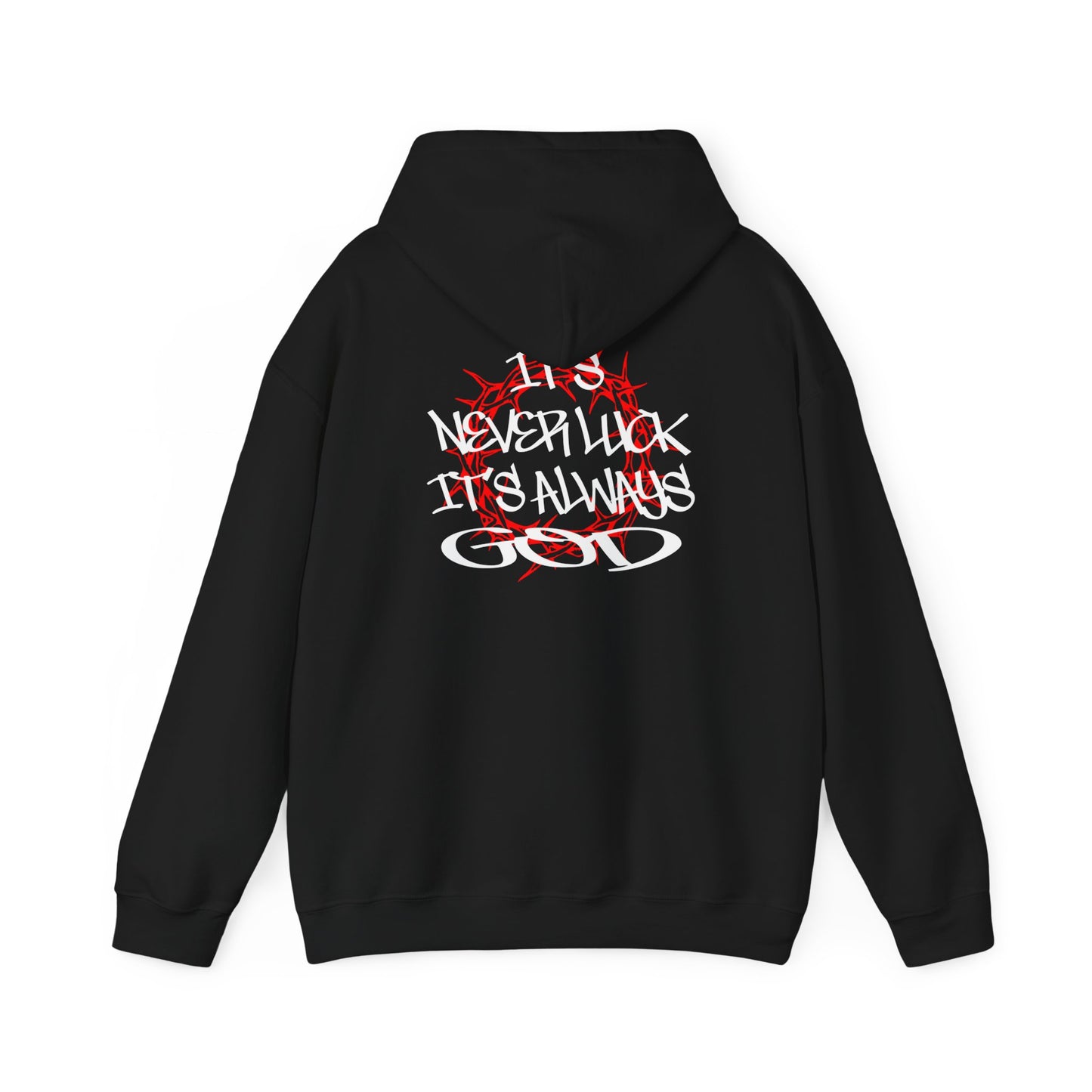 It's never luck It's always God Hoodie