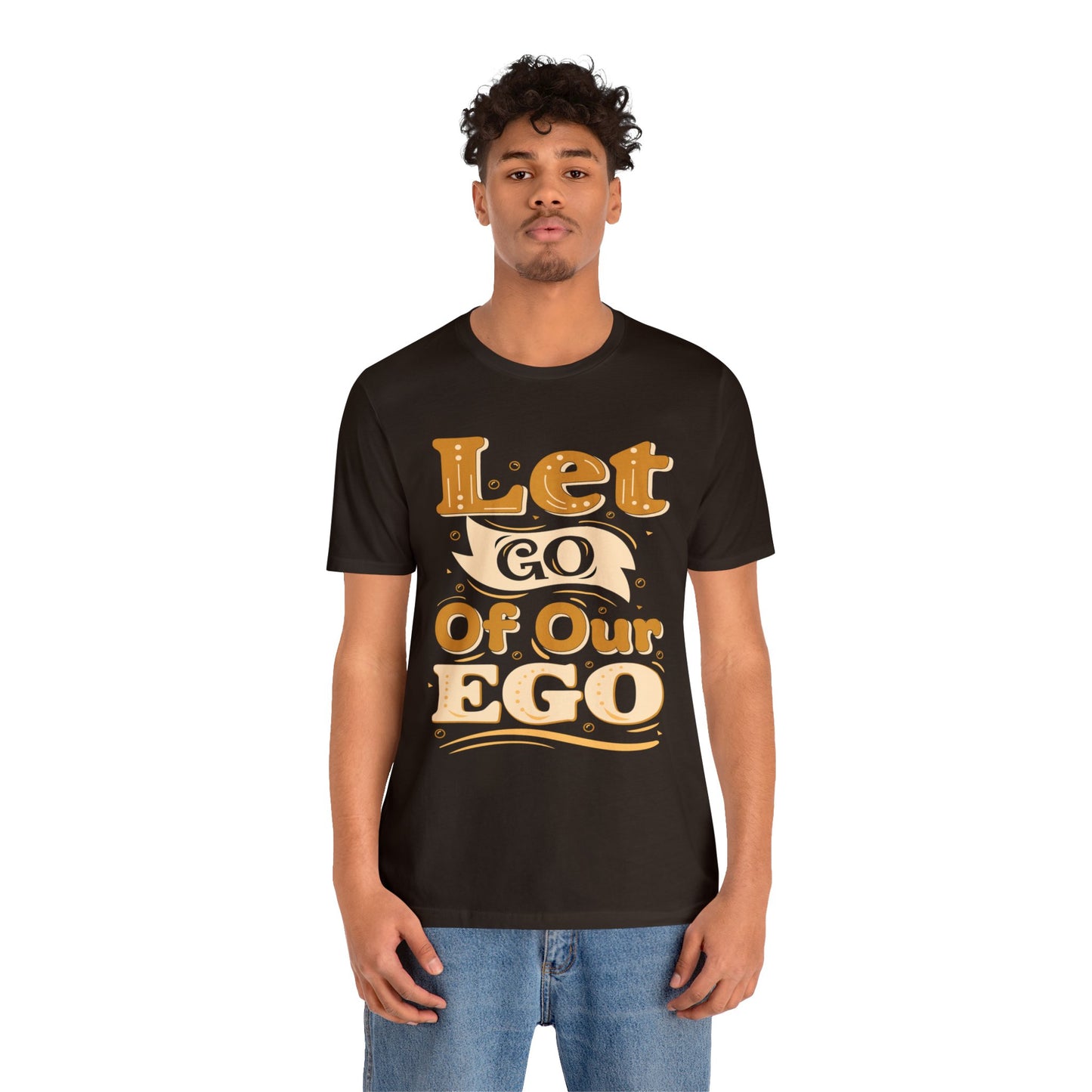 Let go of our ego T-Shirt