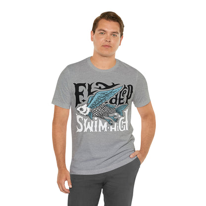 Fly deep swim high T-Shirt