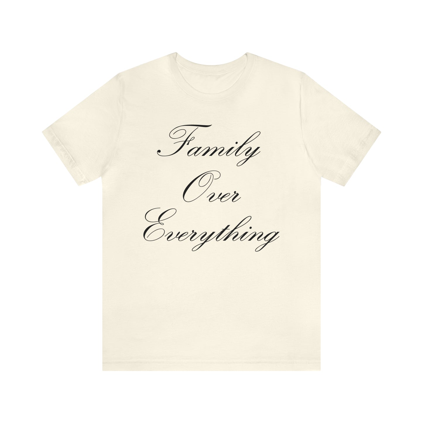 Family Over Everything T-Shirt